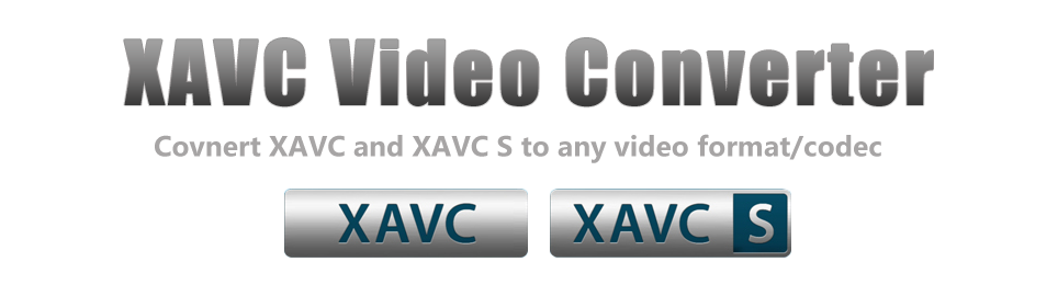 XAVC Vdieo Covnerter XAVC Vdieo Covnerter